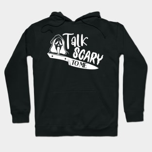 Talk scary to me Hoodie